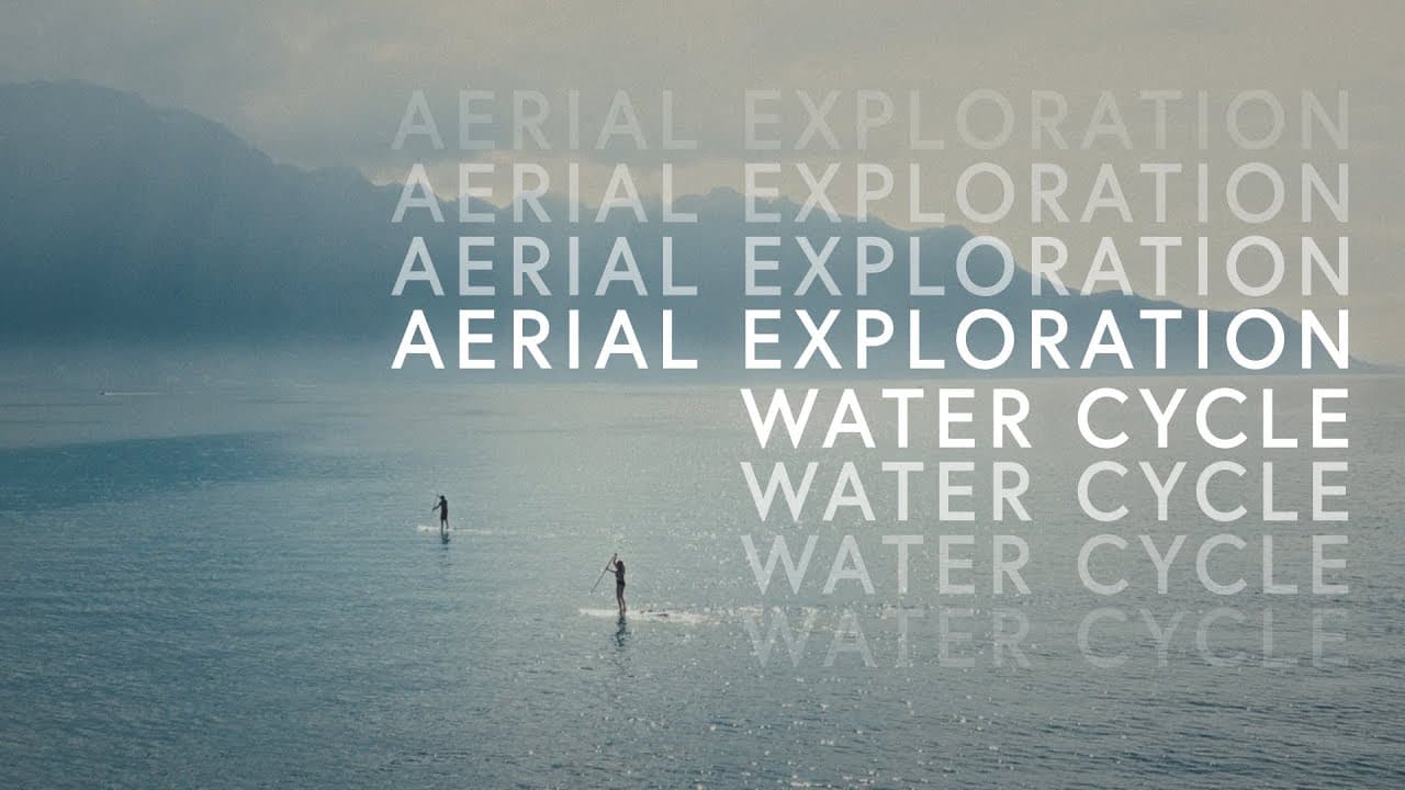 An aerial exploration of Water Cycle 